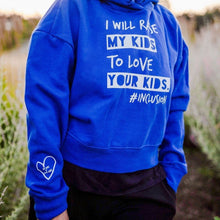 Load image into Gallery viewer, I Will Raise My Kids to Love Your Kids. Crop Hoodie
