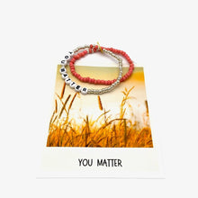Load image into Gallery viewer, Project Kind &quot;You Matter&quot; Bracelets
