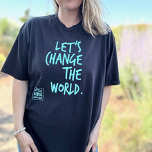 Load image into Gallery viewer, Let&#39;s Change the World. Garment-Dyed Tee ~ Black
