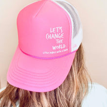 Load image into Gallery viewer, Let&#39;s Change the World. Trucker Hat
