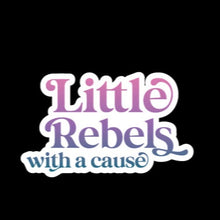 Load image into Gallery viewer, Little Rebels with a Cause Stickers
