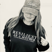 Load image into Gallery viewer, Resilient as a Mother Sweatshirt ~ Black
