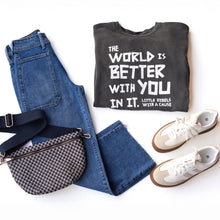 Load image into Gallery viewer, The World is Better with You in it. Garment-Dyed Sweatshirt
