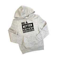 Load image into Gallery viewer, Be a Better Human Youth Hoodie
