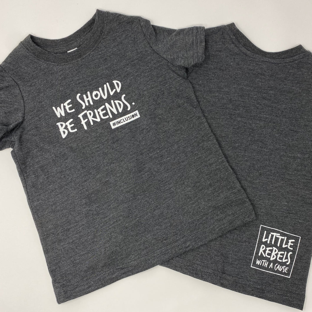We Should Be Friends Toddler Crew -Grey