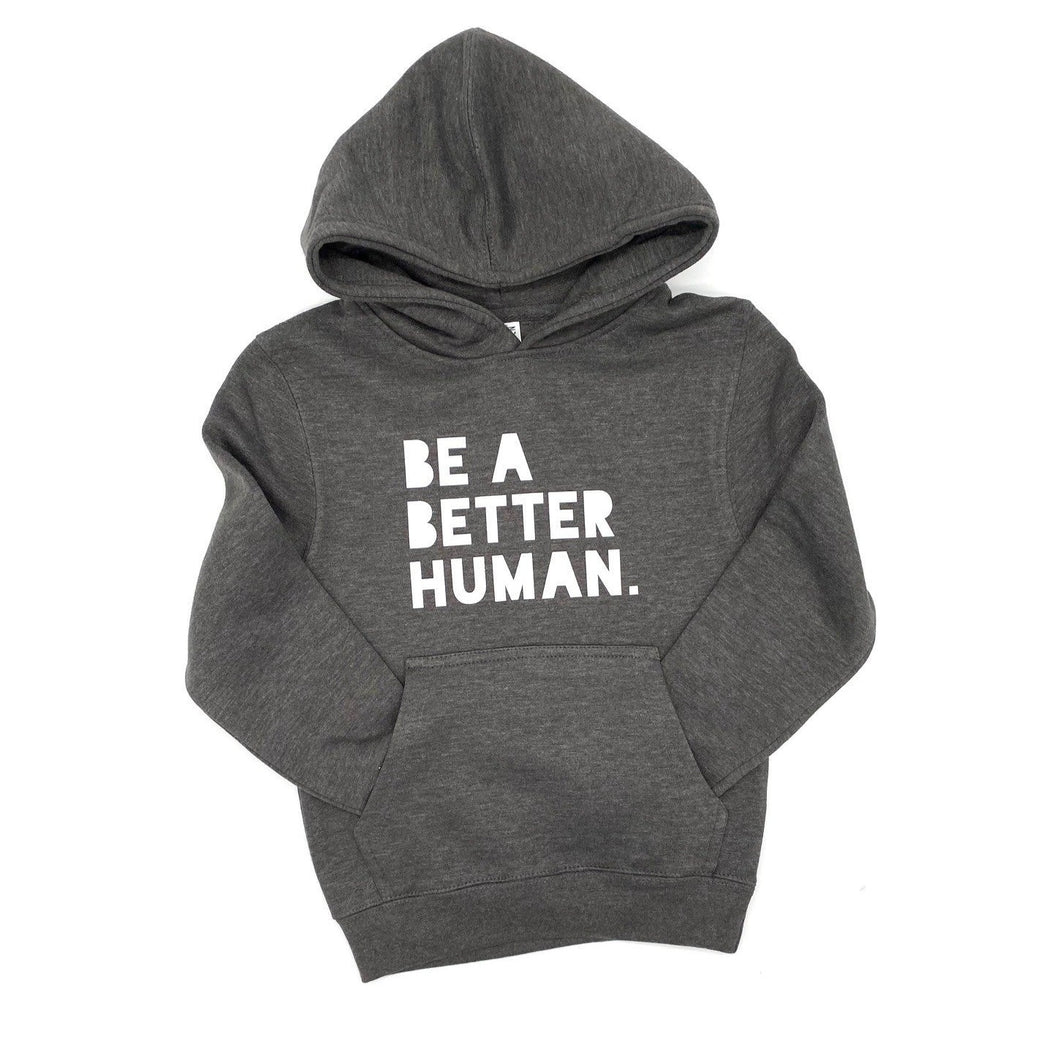 Be a Better Human. Youth Hoodie - Charcoal