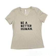 Load image into Gallery viewer, Be a Better Human. Women&#39;s V-neck
