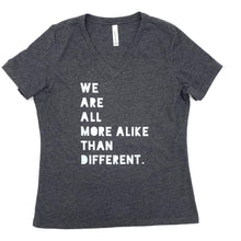 Load image into Gallery viewer, We are all More Alike than Different. Women&#39;s V-neck
