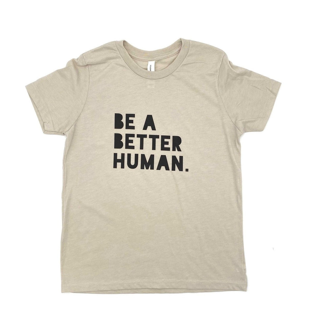 Be a Better Human. Youth Crew - Cream